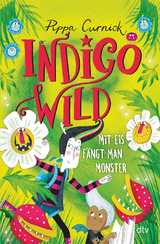 Indigo Wild &ndash; Mit Eis f&auml;ngt man Monster - Pippa Curnick