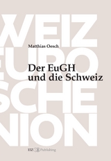 Der EuGH und die Schweiz - Matthias Oesch