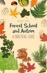 Forest School and Autism -  Michael James