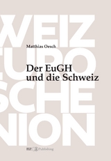 Der EuGH und die Schweiz - Matthias Oesch