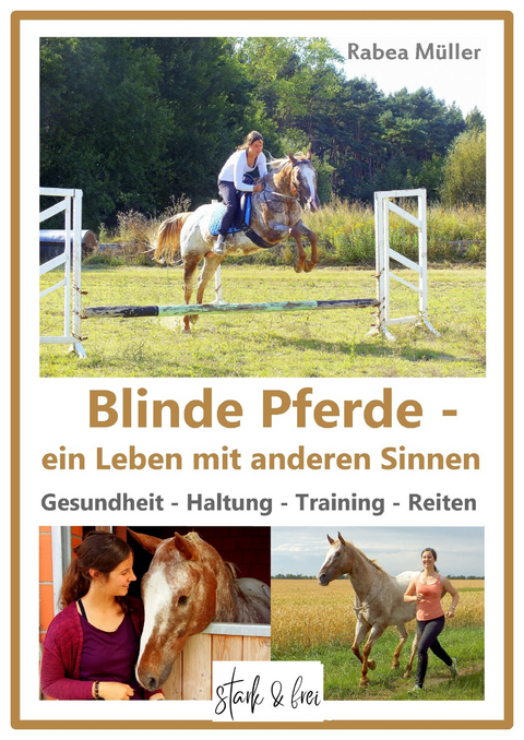 Blinde Pferde - ein Leben mit anderen Sinnen - Rabea M&uuml;ller