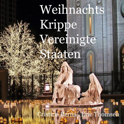 Weihnachtskrippe Vereinigte Staaten - Cristina Berna, Eric Thomsen