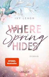 Where Spring Hides - Ivy Leagh