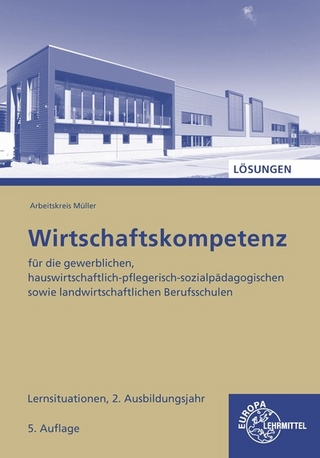 Lösungen zu 47250 Wirtschaftskompetenz Lernsituationen 2. Ausbildungsjahr