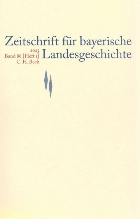 Zeitschrift f&uuml;r bayerische Landesgeschichte Band 86 Heft 1/2023