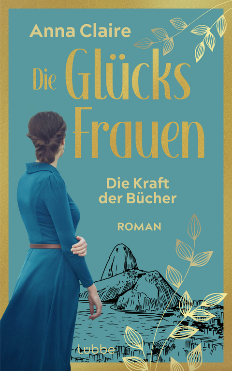 Die Gl&uuml;cksfrauen - Die Kraft der B&uuml;cher - Anna Claire