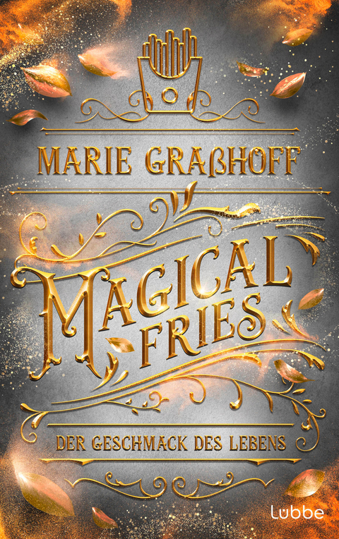 Magical Fries &ndash; Der Geschmack des Lebens - Marie Gra&szlig;hoff