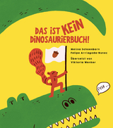 Das ist kein Dinosaurierbuch! - M&eacute;lina Schoenborn