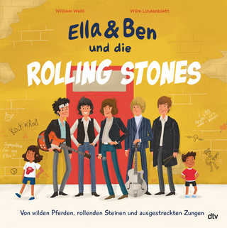 Ella & Ben und die Rolling Stones – Von wilden Pferden, rollenden Steinen und ausgestreckten Zungen - William Wahl