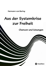 Aus der Systemkrise zur Freiheit - Hermann von Bering