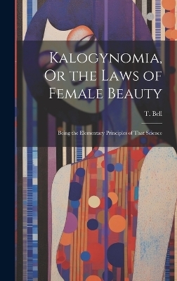 Kalogynomia, Or the Laws of Female Beauty
