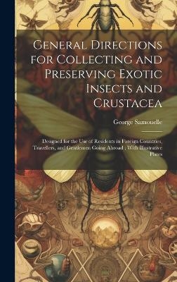 General Directions for Collecting and Preserving Exotic Insects and Crustacea