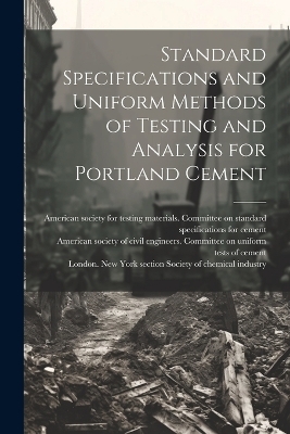 Standard Specifications and Uniform Methods of Testing and Analysis for Portland Cement