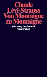 Von Montaigne zu Montaigne - Claude L&eacute;vi-Strauss