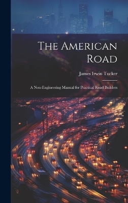 The American Road - James Irwin Tucker