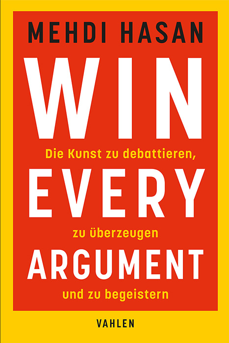 Win every argument - Mehdi Hasan