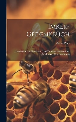 Imker-Gedenkbuch - Anton Pfalz