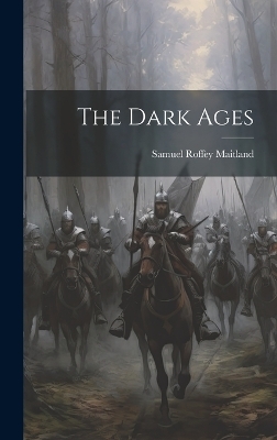 The Dark Ages - Samuel Roffey Maitland