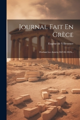 Journal Fait En Gr&egrave;ce - Eug&egrave;ne de Villeneuve