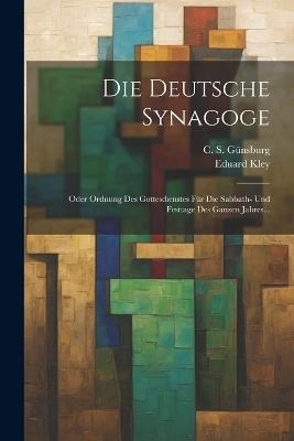 Die Deutsche Synagoge - Eduard Kley