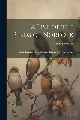 A List of the Birds of Norfolk