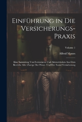Einführung in Die Versicherungs-Praxis