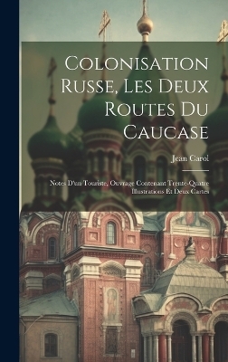 Colonisation Russe, Les Deux Routes Du Caucase