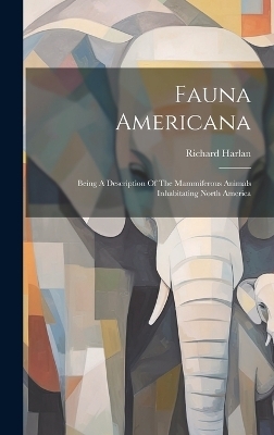 Fauna Americana - Richard Harlan
