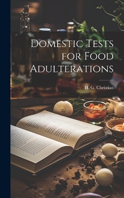 Domestic Tests for Food Adulterations - 