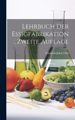 Lehrbuch der Essigfabrikation, Zweite Auflage