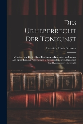Des Urheberrecht Der Tonkunst - Heinrich Maria Schuster