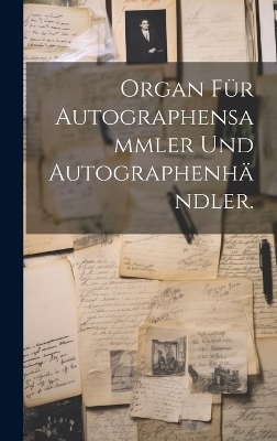 Organ für Autographensammler und Autographenhändler.