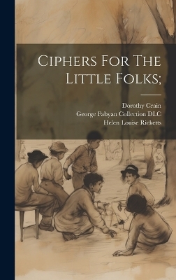Ciphers For The Little Folks; - 