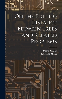 On the Editing Distance Between Trees and Related Problems