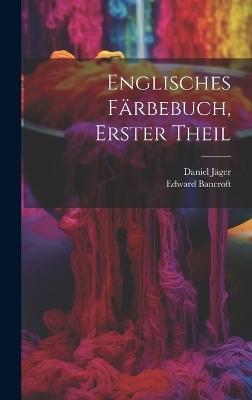 Englisches Färbebuch, Erster Theil