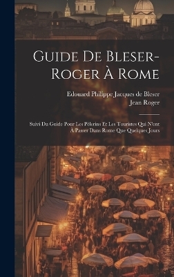 Guide De Bleser-roger À Rome