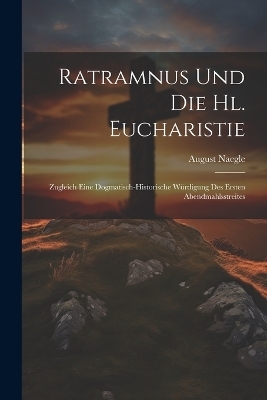 Ratramnus Und Die Hl. Eucharistie