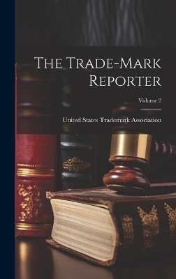 The Trade-Mark Reporter; Volume 2 - 