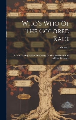 Who's Who Of The Colored Race -  Anonymous
