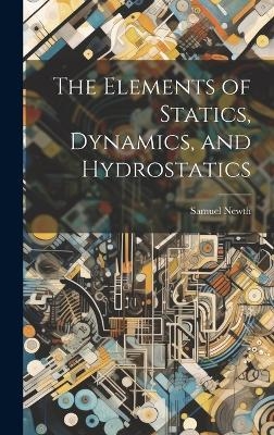 The Elements of Statics, Dynamics, and Hydrostatics