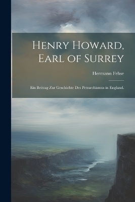 Henry Howard, Earl of Surrey - Hermann Fehse