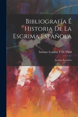 Bibliografía É Historia De La Esgrima Española