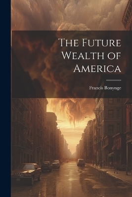The Future Wealth of America