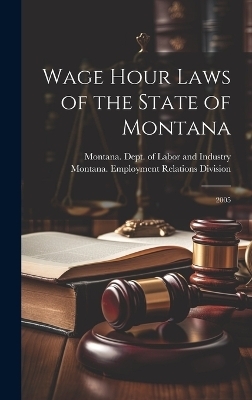 Wage Hour Laws of the State of Montana - 