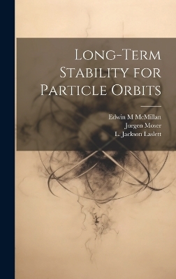 Long-term Stability for Particle Orbits - L Jackson Laslett, Jurgen Moser, Edwin M McMillan