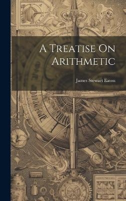 A Treatise On Arithmetic