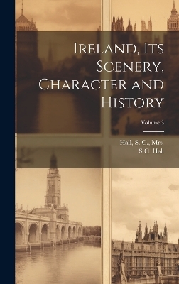 Ireland, Its Scenery, Character and History; Volume 3 - 