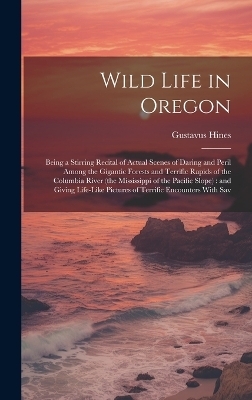 Wild Life in Oregon - Gustavus Hines