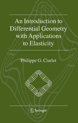 An Introduction to Differential Geometry with Applications to Elasticity - Philippe G. Ciarlet