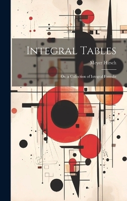 Integral Tables - Meyer Hirsch